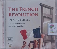 The French Revolution in a Nutshell written by Neil Wenborn performed by Roy McMillan on Audio CD (Unabridged)